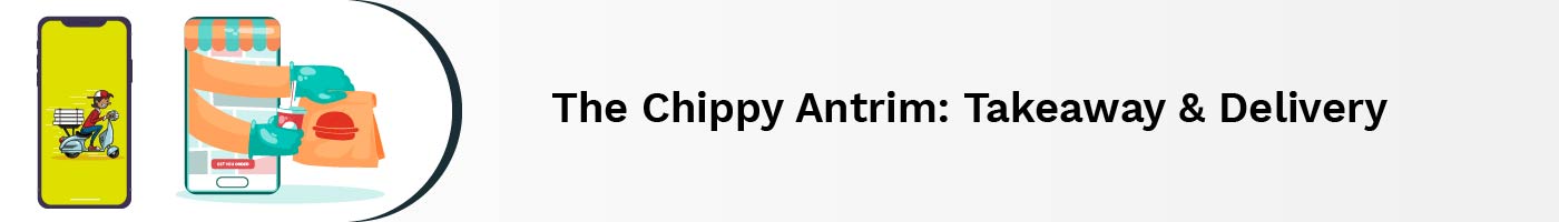 the chippy antrim- takeaway and delivery